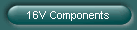 16V Components