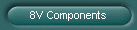 8V Components