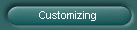 Customizing