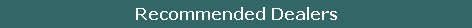 Recommended Dealers