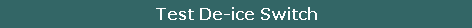 Test De-ice Switch