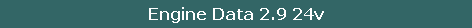 Engine Data 2.9 24v