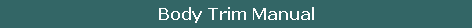 Body Trim Manual