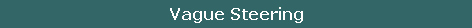 Vague Steering