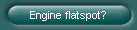 Engine flatspot?