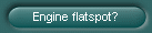 Engine flatspot?