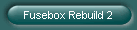 Fusebox Rebuild 2