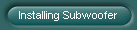 Installing Subwoofer