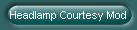 Headlamp Courtesy Mod
