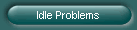 Idle Problems