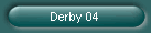 Derby 04
