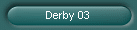 Derby 03