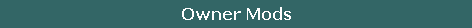 Owner Mods