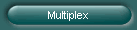 Multiplex