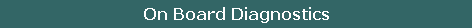 On Board Diagnostics