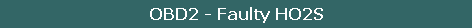 OBD2 - Faulty HO2S