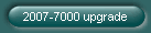 2007-7000 upgrade