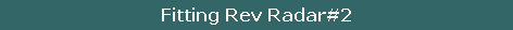 Fitting Rev Radar#2